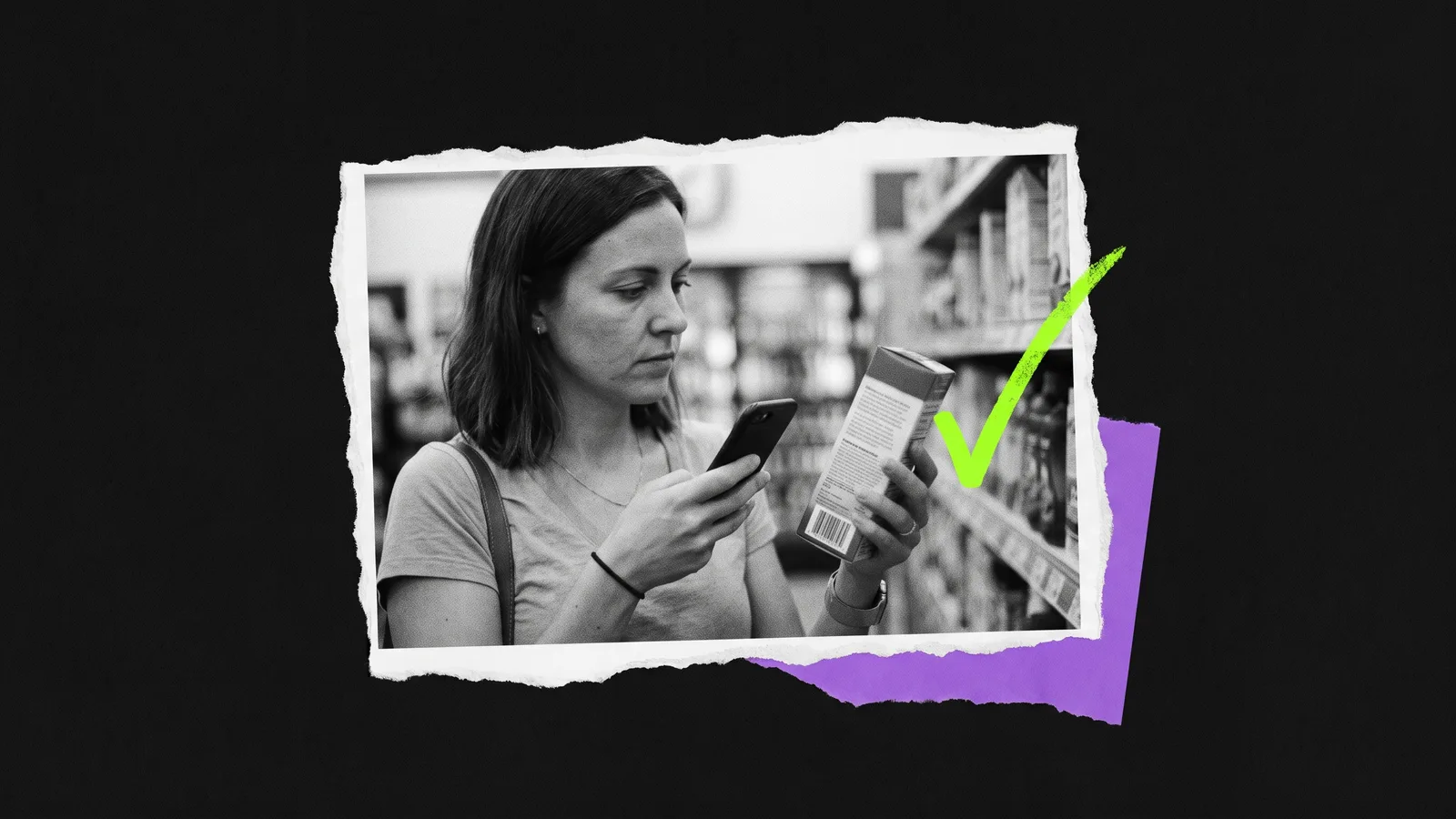 Black-and-white photo of a shopper in a supermarket aisle checking a product with her phone, with a green tick drawn beside the pack.