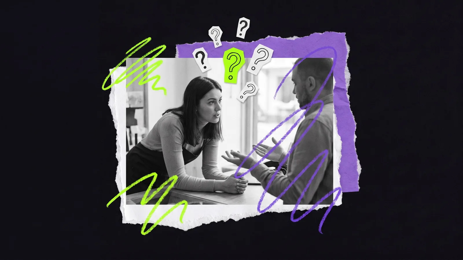 Black-and-white photo of two people in conversation across a table, the woman asking a question, with question marks drawn above them.